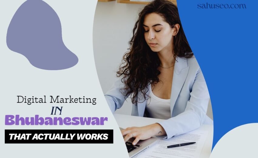 Digital Marketing in Bhubaneswar That Actually Works
